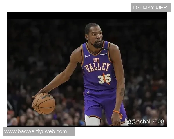 杜兰特37岁依旧强势表现37分钟砍下37分引发热议