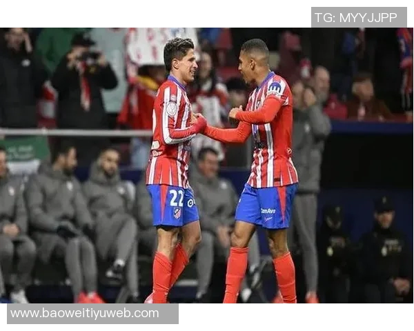 小西蒙尼崭露头角成为马竞阵中关键球员展现出显著进步